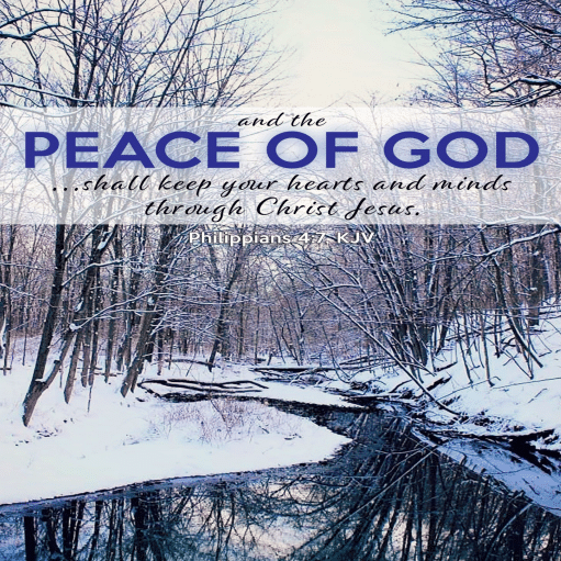 A winter scene with a stream passing through a forest. Text is from Phillipians 4:7 in the King James Version— "And the peace of God, which passeth all understanding, shall keep your hearts and minds through Christ Jesus."